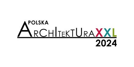  XVII edycja Plebiscytu Polska Architektura XXL - zgłoś realizację 