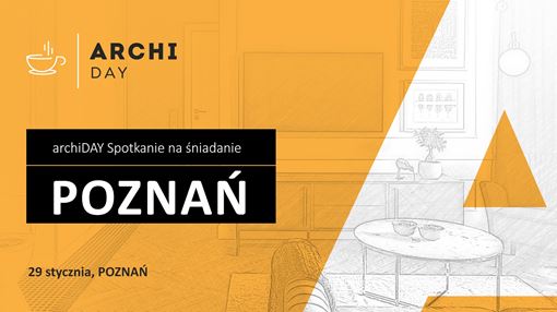 archiDAY SPOTKANIE NA ŚNIADANIE / Poznań
